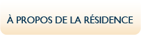 À propos de la résidence